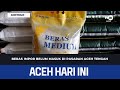 Beras Impor Belum Masuk Di Pasaran Aceh Tengah | Berita Aceh Hari Ini