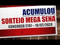 ACUMULOU | RESULTADO MEGA SENA 10/07/2024 CONCURSO 2747