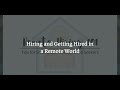 How to Hire and Get Hired in a Remote World!