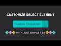 CUSTOM DROPDOWN ELEMENT IN HTML