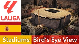 La Liga Stadiums 23/24 | Bird's Eye View | Estadios de La Liga 23/24