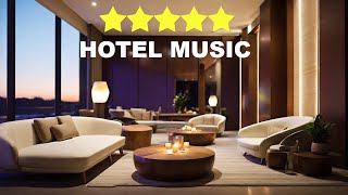 Hotel lobby music 2024 - Instrumental lounge music for hotels