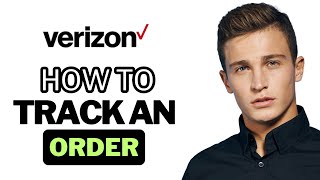 How To Track An Order From Verizon (2025)