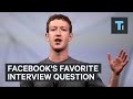 Facebook's favorite interview question