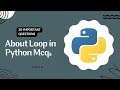 Python MCQs | Top 20 Python Loops Questions and Answers | Tpoint Tech