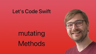 Let's Code Swift | Lesson #55 | mutating Methods