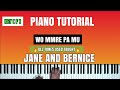 Wo Mmre Pa Mu——Jane and Bernice: FULL PIANO TUTORIAL [ KEY F ]