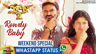 Rowdy Baby WhatsApp Status | Weekend Song | Maari 2 Movie | Dhanush | Sai Pallavi | Mango Music