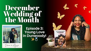 💍✨ December Wedding of the Month: Young Love in Dunwoody! ✨💍