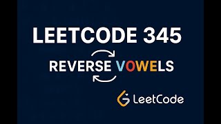LeetCode 345: Reverse Vowels of a String | Two-Pointer Explained