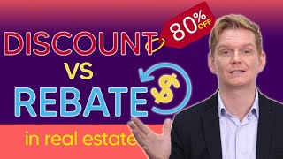 Discount vs Rebate in Real Estate