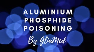 ALUMINIUM PHOSPHIDE POISONING | TOXICOLOGY | GLIAMED