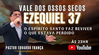 A Oração de Ezequiel 37 - 21/01/2025