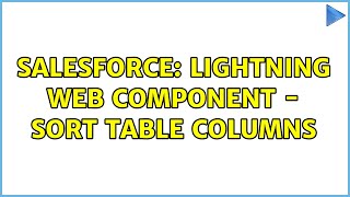 Salesforce: Lightning Web Component - Sort table columns