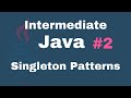 Java Intermediate Tutorials #2 - Singleton Patterns