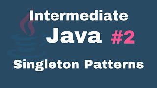 Java Intermediate Tutorials #2 - Singleton Patterns