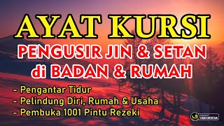 AYAT KURSI PELINDUNG DIRI - AYAT KURSI PENENANG HATI AYAT KURSI PENGANTAR TIDUR PENARIK REZEKI - 247