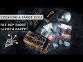 Creating a Tarot Deck || The Key Tarot Launch Party!