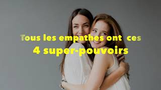 Tous les empathes ont ces 4 super-pouvoirs (qu’ils en soient conscients ou non)