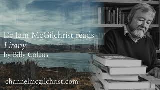 Daily Poetry Readings #201: Litany by Billy Collins read by Dr Iain McGilchrist