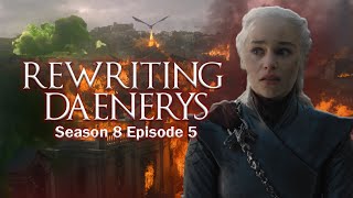 Let's Rewrite the End of Game of Thrones [ Part 1 of 2 ]