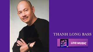 LTX EP28 -  The Tuesday Night Show với Ca Sỹ Thanh Long Bass