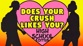 Does Your Crush Like You? (HIGH SCHOOL Edition) Love Personality Test | Mister Test