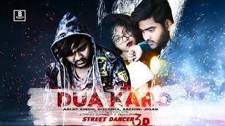 Dua Karo" Video | Street Dancer 3d |New hindi song| Arijit Singh, Bohemia, Sachin- Jigar
