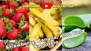 Strawberry Aloe vera smoothie