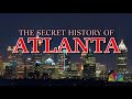 the secret history of atlanta