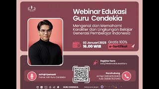 Webinar Edukasi Mengenal dan Memahami Karakter dan Lingkungan Belajar Generasi Pembelajar Indonesia