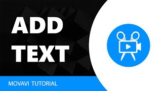 Movavi Video Editor: How to Add Text in Movavi Video Editor