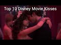 Top 10 Disney Movie Kisses