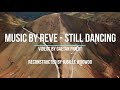 Love Mother Nature - Beautiful Sceneries | The Alps 4K | Reve - Still Dancing | Reconstructed Videos