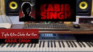 Tujhe Kitna Chahein Aur | KABIR SINGH | Piano Cover Solo | Ok
