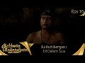 Mencari Kekuatan Di Dalam Gua - Mahkota Mayangkara Eps 16