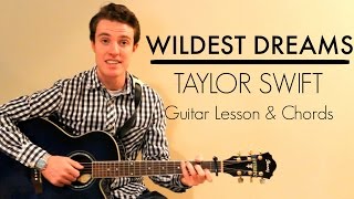 Wildest Dreams - Taylor Swift Easy Guitar Lesson & Chords