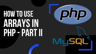 How To Use Arrays In PHP Part II | Array Functions In PHP Guide