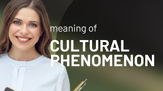 Understanding Cultural Phenomena: A Deep Dive