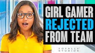 GIRL GAMER Rejected by Boy’s Gaming Team for Fortnite. The Ending is a Surprise. Totally Studios.