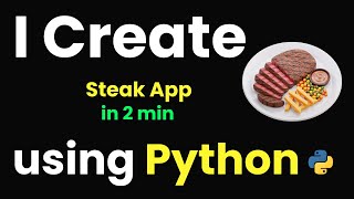 I CREATE STEAK RESTAURANT APP IN 2 MIN USING PYTHON & PYTHON PROJECTS