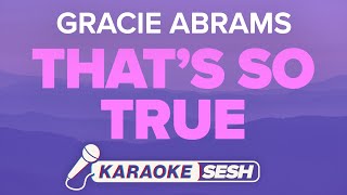 Gracie Abrams - That's So True (Karaoke)