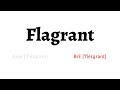 How to Pronounce flagrant in American English and British English