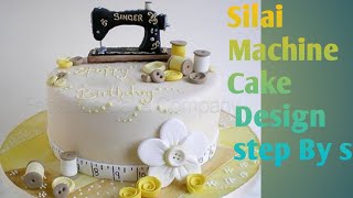 Silai machine Cake design fondant | Sewing Machine Cake Design | Theme Cake Ideas How to Make Cake