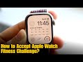 How to Accept Apple Watch Fitness Challenge?