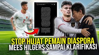 KETERLALUAN, STOP HUJAT PEMAIN DIASPORA! DITUDUH PENYEBAB STY DIPECAT, MEES HILGERS KLARIFIKASI