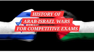 ARAB ISRAEL HISTORY OF CONFLICT SINCE BEGINNING TILL DATE