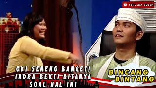 OKI SENENG BANGET! INDRA BEKTI DITANYA SOAL HAL INI - BINCANG BINTANG