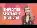 Meet Kaitlynd! | Employee Spotlight