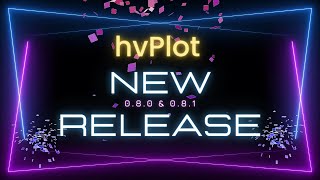 What's new in hvPlot releases 0.8.0 & 0.8.1?